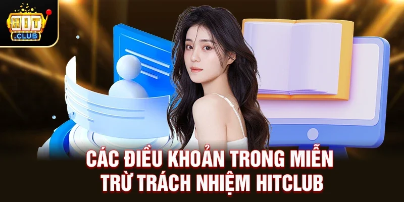 Các Điều Khoản Trong Miễn Trừ Trách Nhiệm HitClub