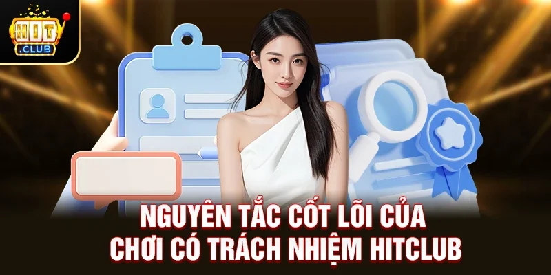 Nguyên tắc cốt lõi của Chơi Có Trách Nhiệm HitClub