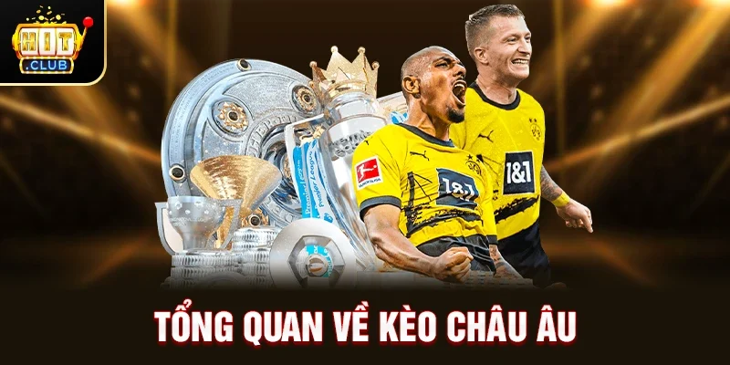 Tổng quan về Kèo Châu Âu