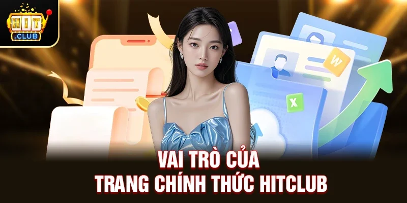 Vai Trò Của Trang Chính Thức Hitclub